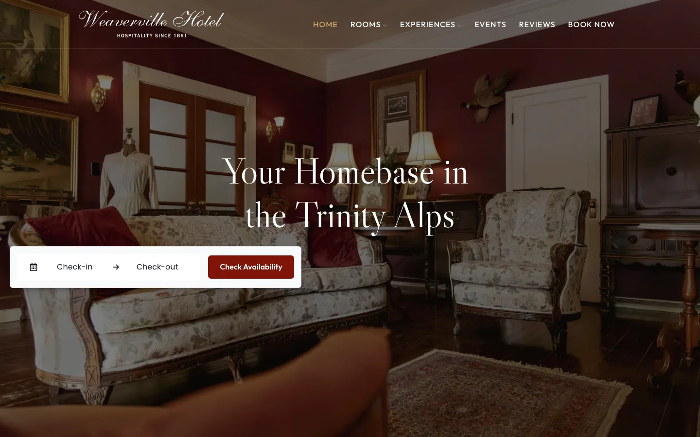The Weaverville Hotel home page: a Victorian parlour in deep red, the line Your Homebase in the Trinity Alps, and a date picker with a Check Availability button.
